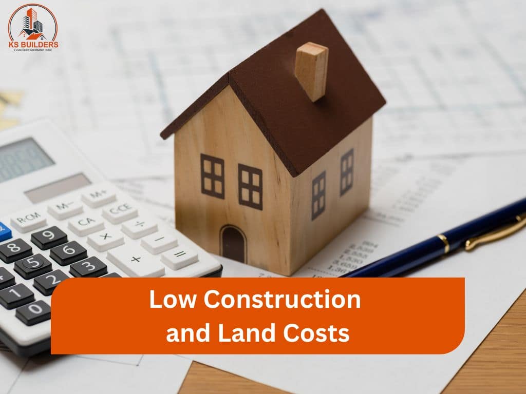 Low Construction and Land Costs