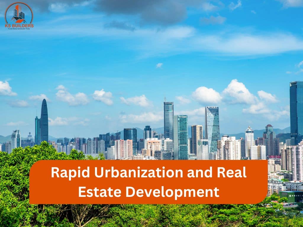 Rapid Urbanization and Real Estate Development