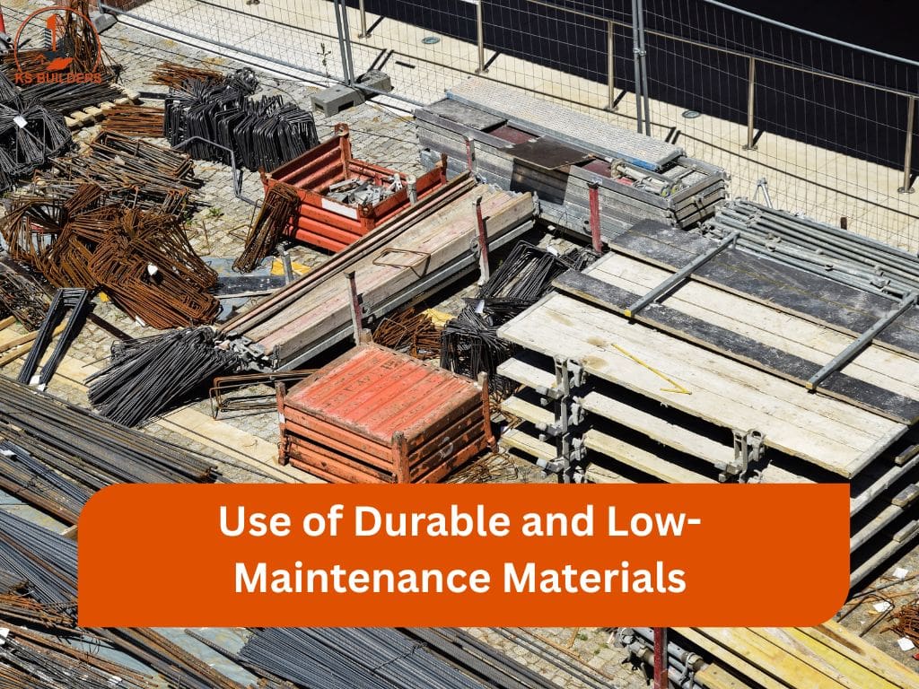 Use of Durable and Low-Maintenance Materials