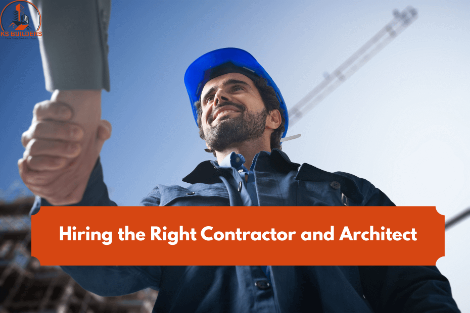 Hiring the Right Contractor and Architect