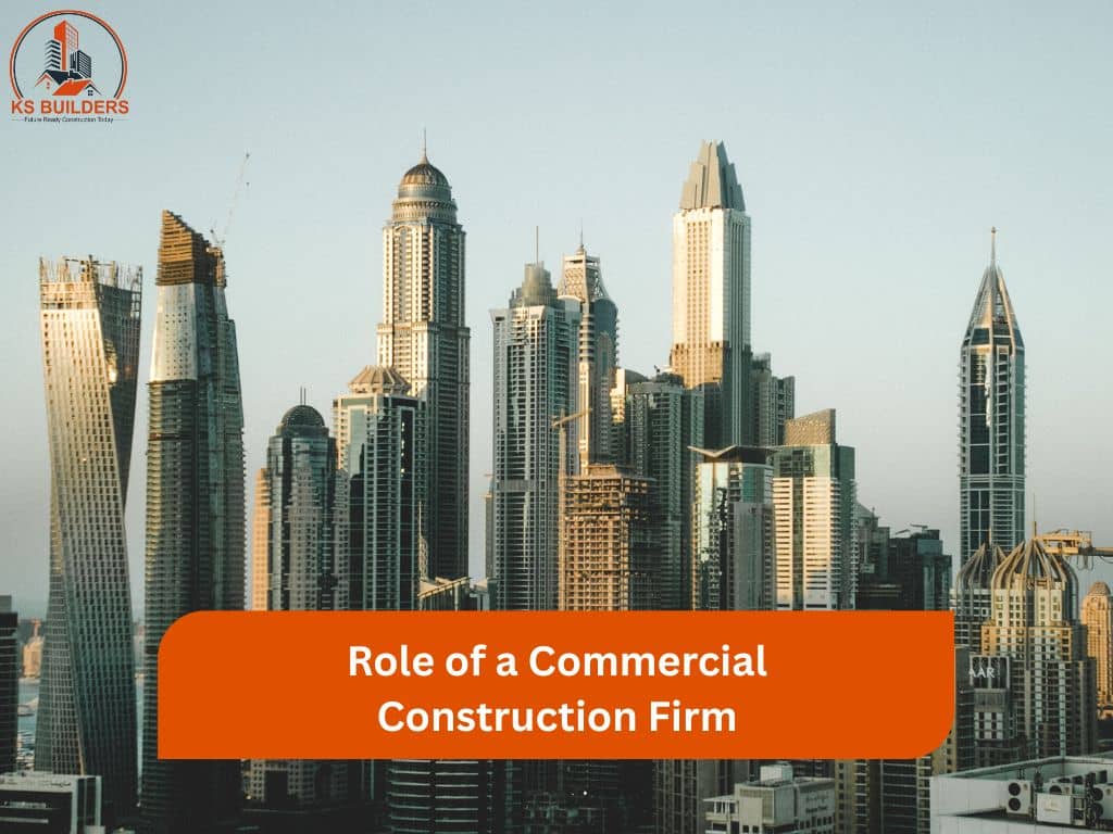 Understanding the Role of a Commercial Construction Firm